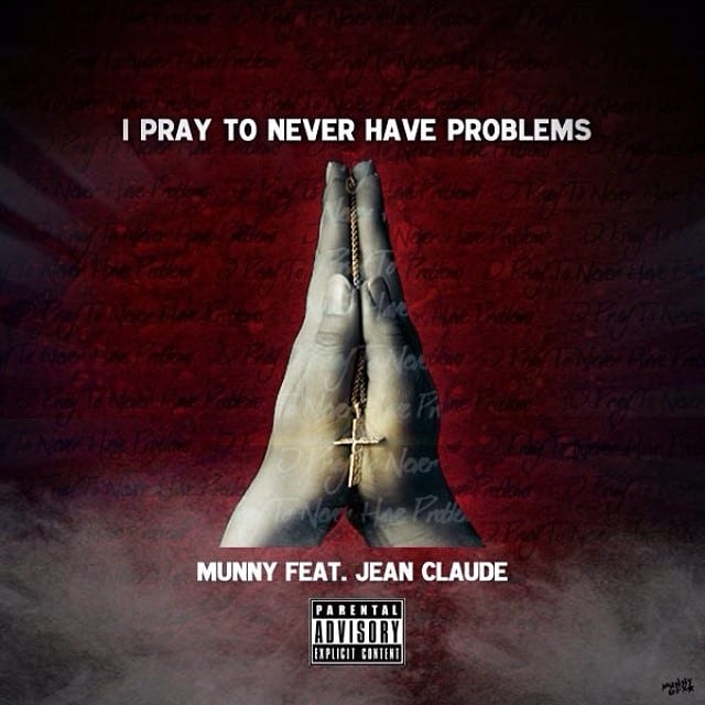 Munny - Pray To Never Have Problems Feat. Jean ClaudeBMOC (Official Video)