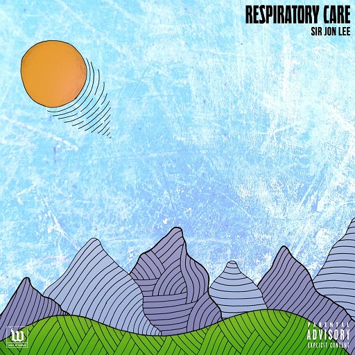 Sir Jon Lee – Respiratory Care – New Mixtape Released February 26th, 2016