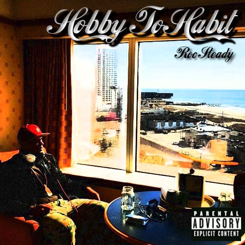 Roc Steady - Hobby To Habit (Mixtape)