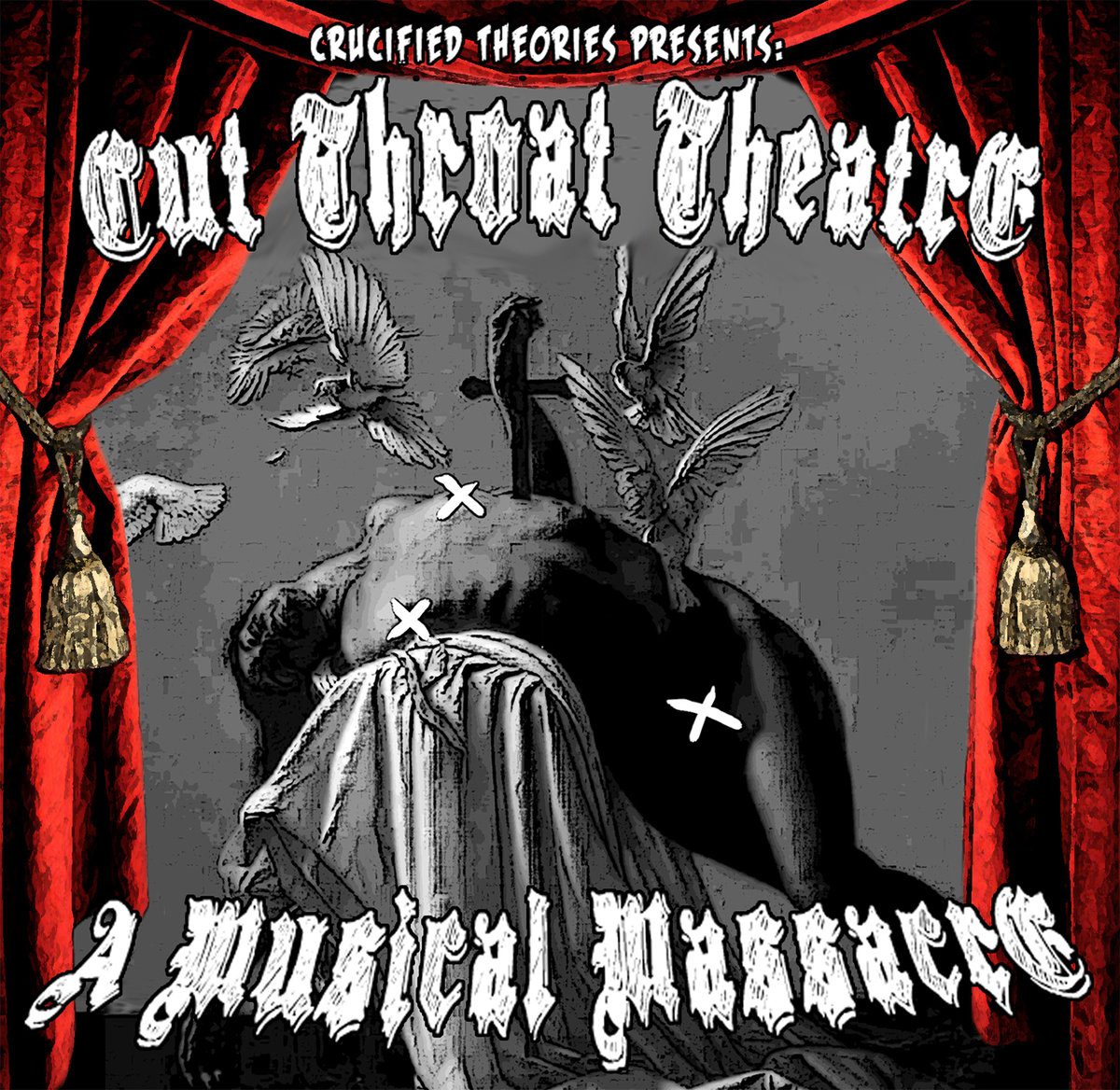 Crucified Theories - Cut Throat Theatre, A Musical Massacre (Mixtape)