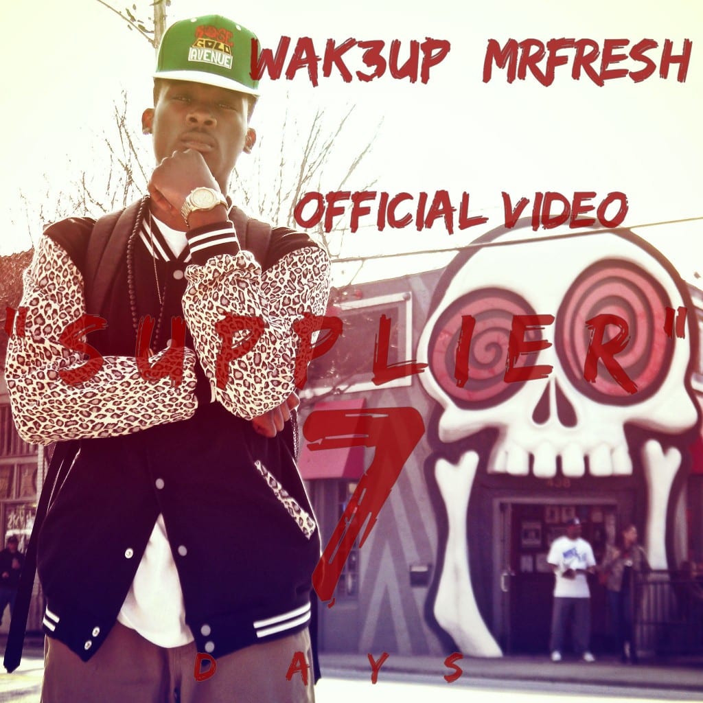WakeUp_MrFresh "Supplier" (Directed By RobHD)