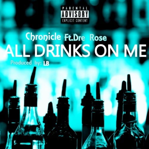 All Drinks On Me Ft. Dre Rose