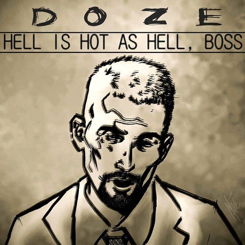 Doze - Hell is hot as hell boss