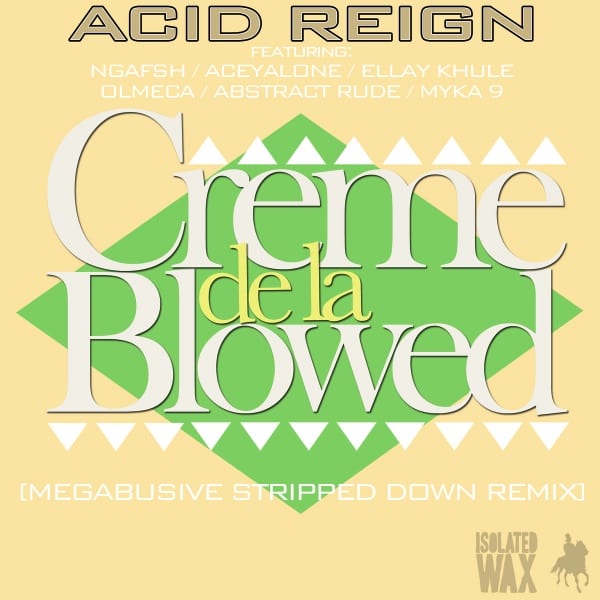 Acid Reign feat. Project Blowed - Creme de la Blowed (Megabusive Remix)