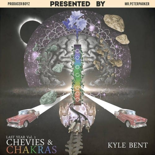 Kyle Bent Lastyear vol.1 Chevies & Chakras (FULL MIXTAPE)