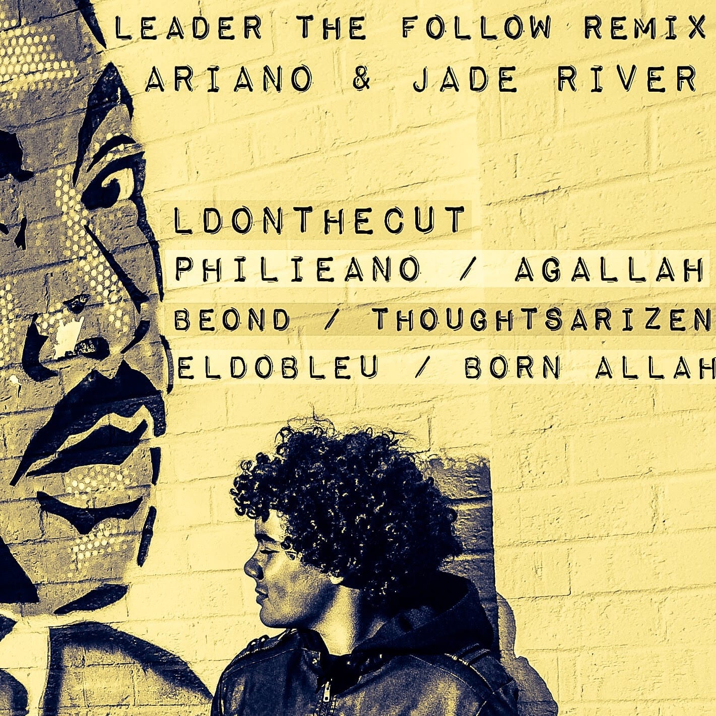 Ariano & Jade River - Leader The Follow Remix Ft. LDontheCut, Philieano, Agallah, Beond, Thoughtsarizen, Eldobleu & Born Allah