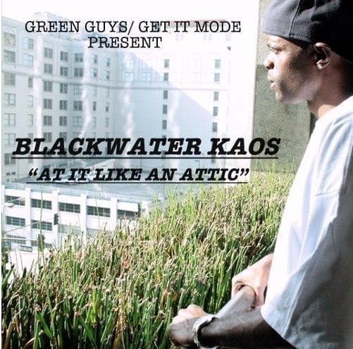 Blackwater Kaos - At It Like An Attic Prod. By Anno Domini