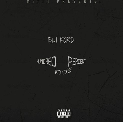 Eli Ford - Hundred Percent Prod. By Manny Made