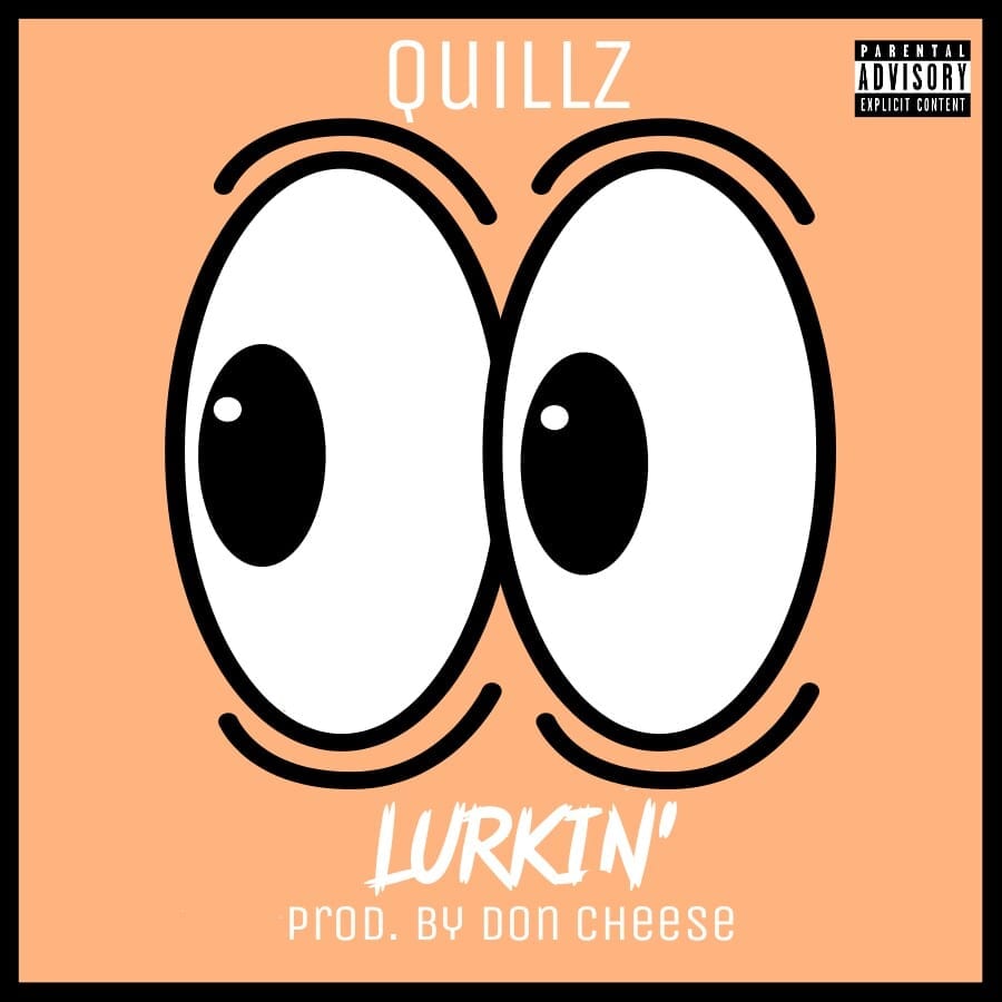Quillz - Lurkin Prod. By Don Cheese