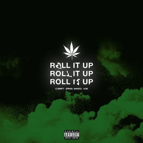 C.SWIFT - "Roll It Up"