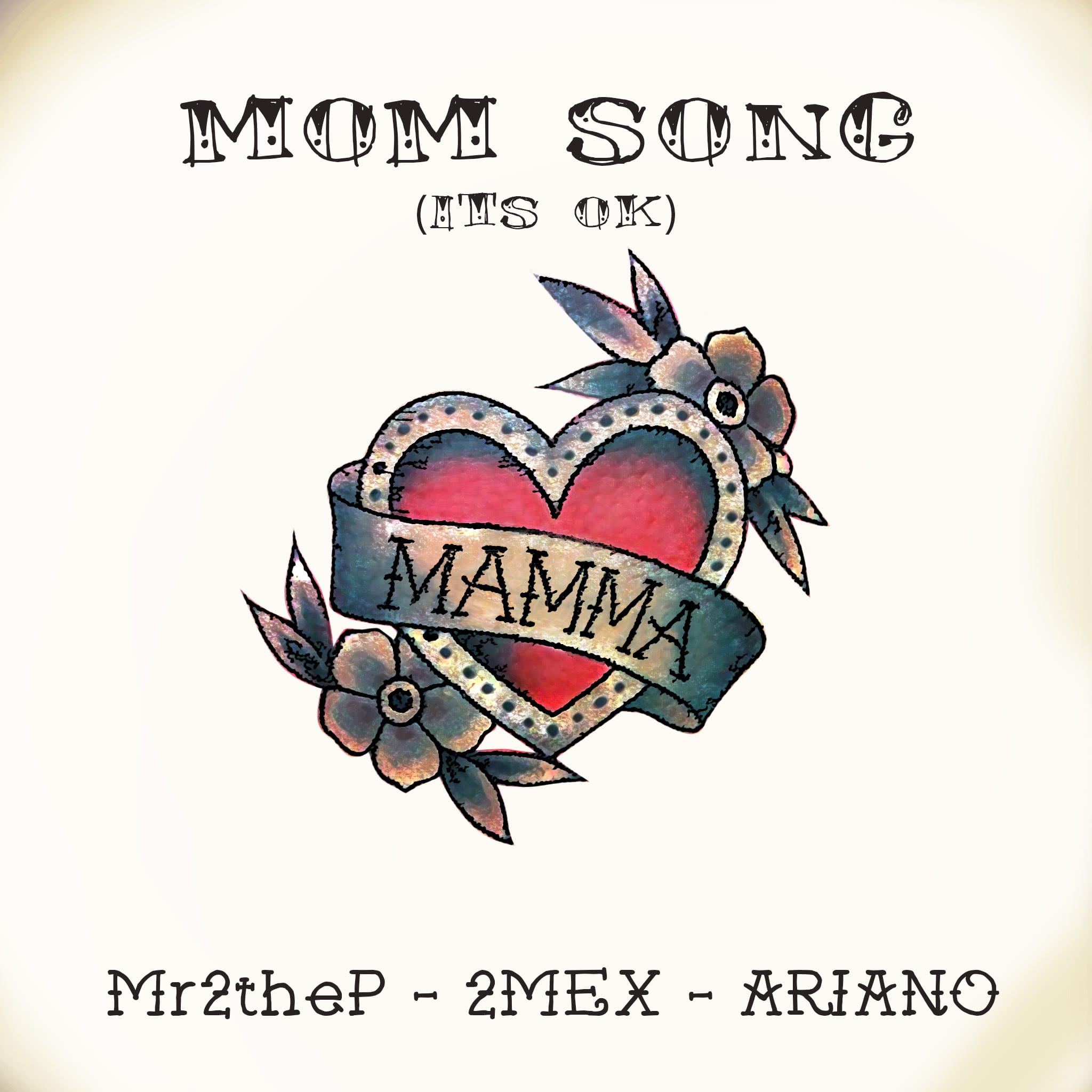 Ariano X Mr2theP X 2Mex - Mom Song (It's Ok)