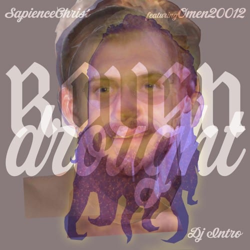 Sapience Christ & Dj Intro - Beautifully Bitter Ft. Omen20012