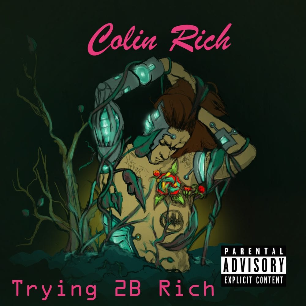 Colin Rich - Trying 2B Rich (Album)