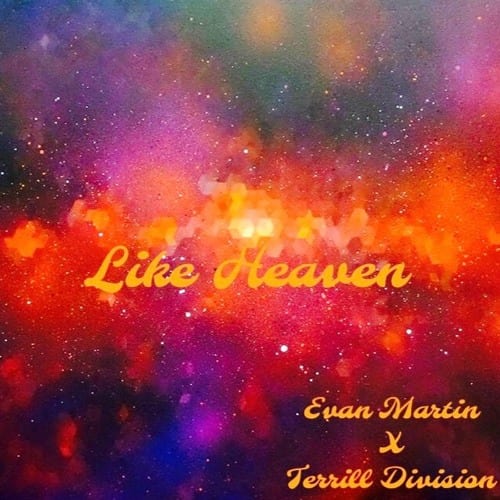 Evan Martin - Like Heaven Ft. Terrill Division (Prod. By Donato)