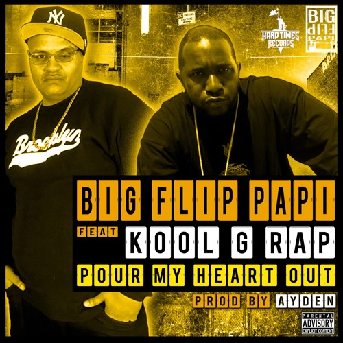 Big Flip Papi feat. Kool G Rap "Pour My Heart Out" (Prod