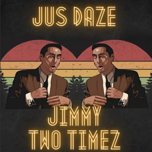 Jus Daze Melenturkan Kemampuan Lirisnya Dengan Single Baru “Jimmy Two Timez”