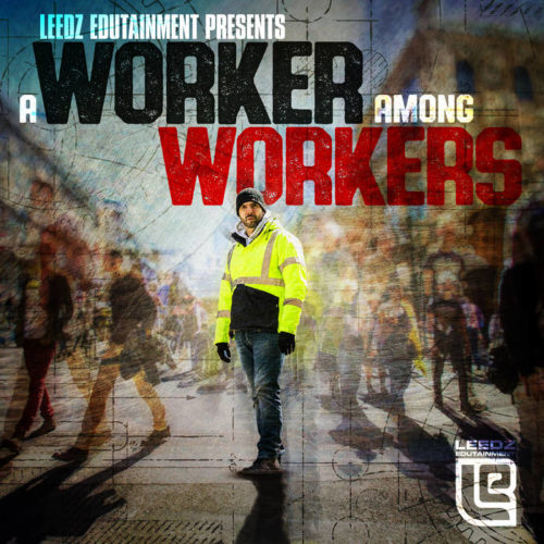“A Worker Among Workers” adalah Kompilasi Terbaik Leedz Edutainment (Ulasan Album)