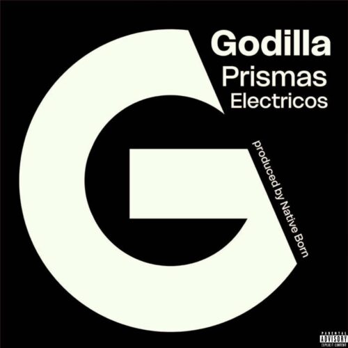 “Prismas Electricos” Prod. by Native Born Marks Godilla’s Nostalgic Return After 9 Years (EP Review) “Prismas Electricos” Prod. by Native Born Marks Godilla’s Nostalgic Return After 9 Years (EP Review)